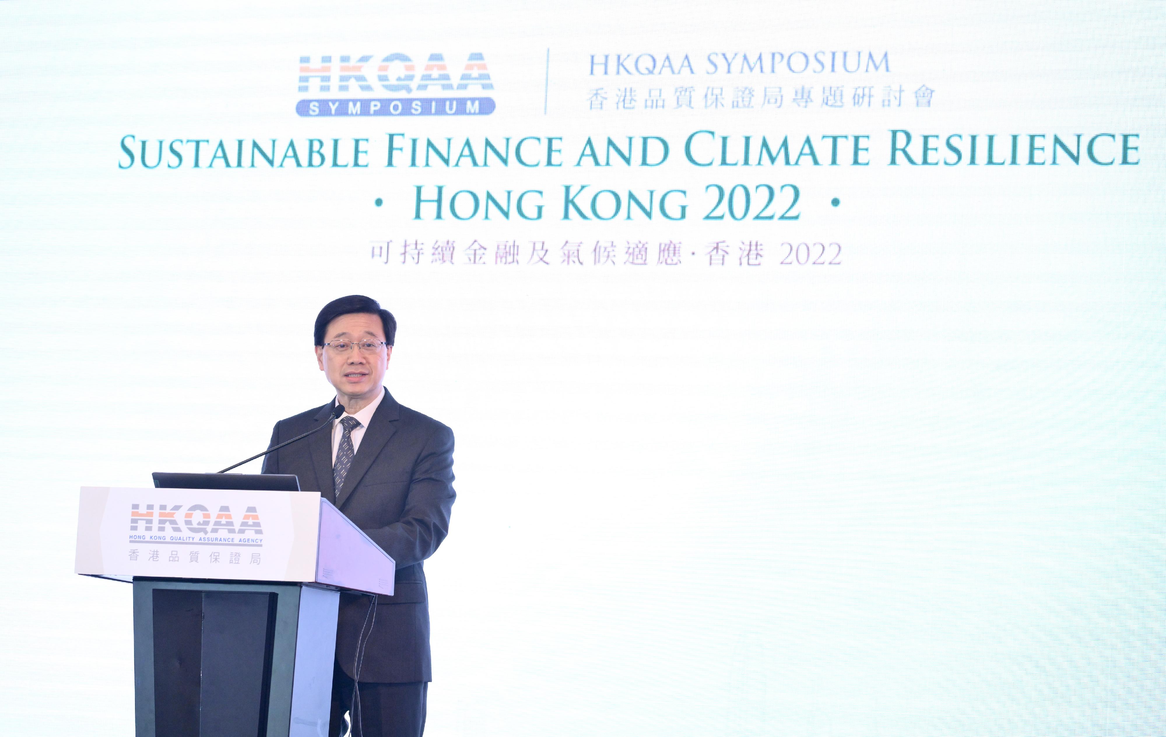 The Chief Executive, Mr John Lee, speaks at the HKQAA International Symposium - Sustainable Finance and Climate Resilience • Hong Kong 2022 today (December 1).