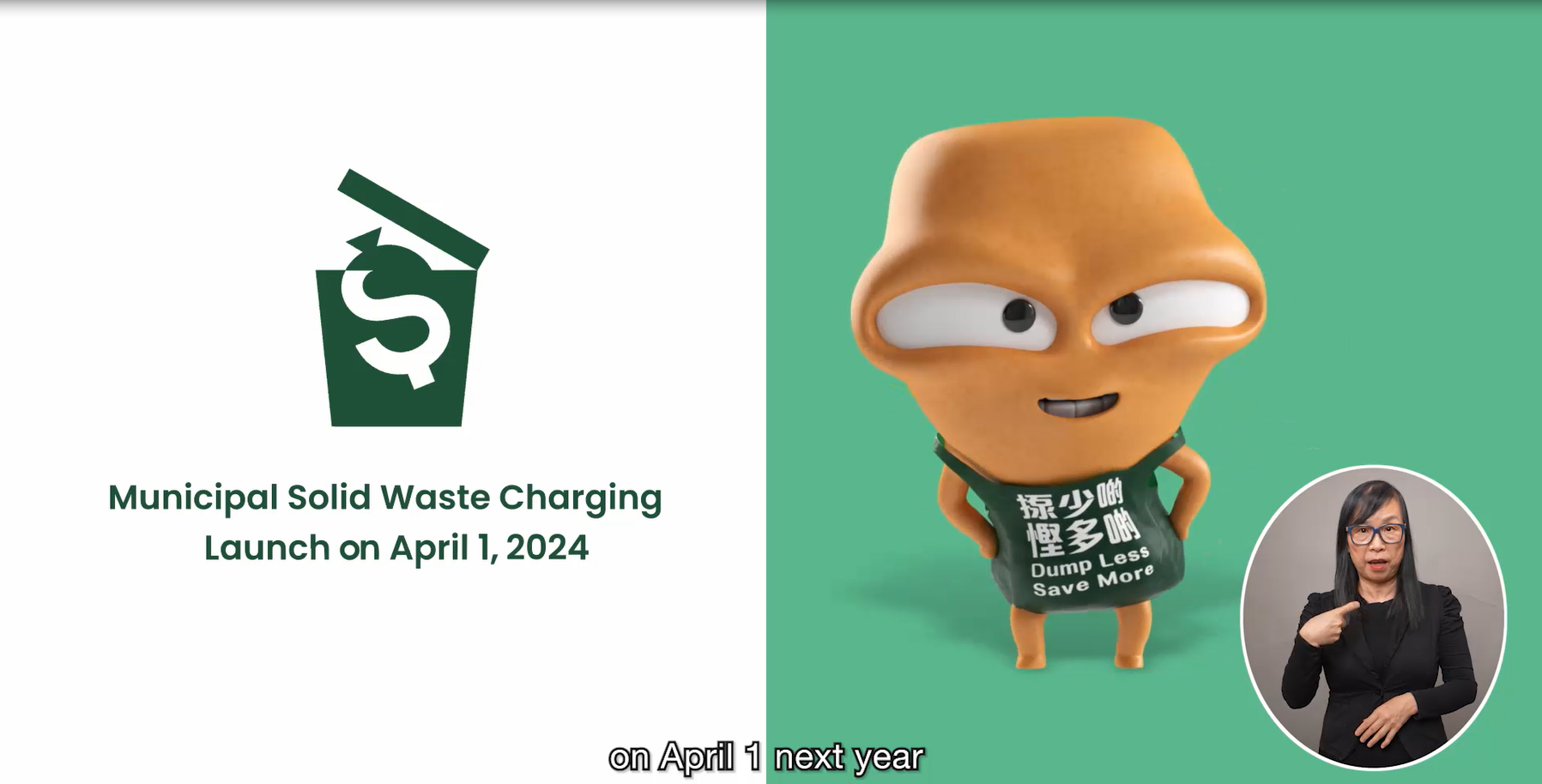 The Environmental Protection Department has been actively preparing for the Municipal Solid Waste (MSW) charging to be implemented on April 1, 2024. A series of publicity and education campaigns has been rolled out through various channels, including broadcasting Announcements in the Public Interest on television and radio; displaying advertisement on public transportation, stations and stops; producing television and radio programmes and social media videos; and displaying different kinds of banners, posters and leaflets, with a view to deepening the general public's knowledge of MSW charging. Photo shows a TV Announcement in the Public Interest for MSW charging.