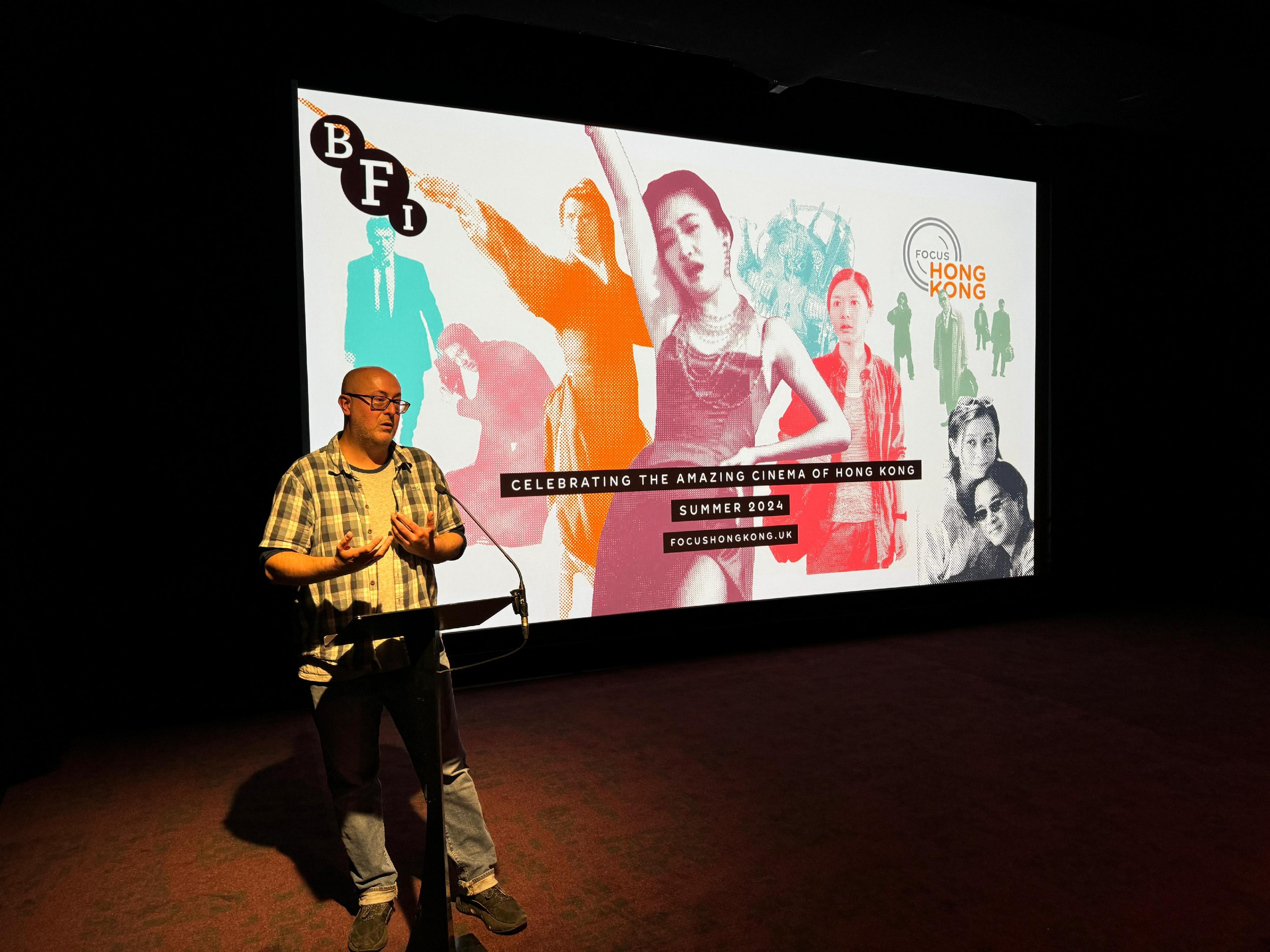 The Hong Kong Economic and Trade Office, London partnered with Focus Hong Kong to showcase a selection of Hong Kong films at the British Film Institute Southbank, London on June 27 to 30 (London time). Photo shows the co-organiser of the Focus Hong Kong summer offerings, Mr James Mudge, briefly introducing "In Broad Daylight" to the audience.
