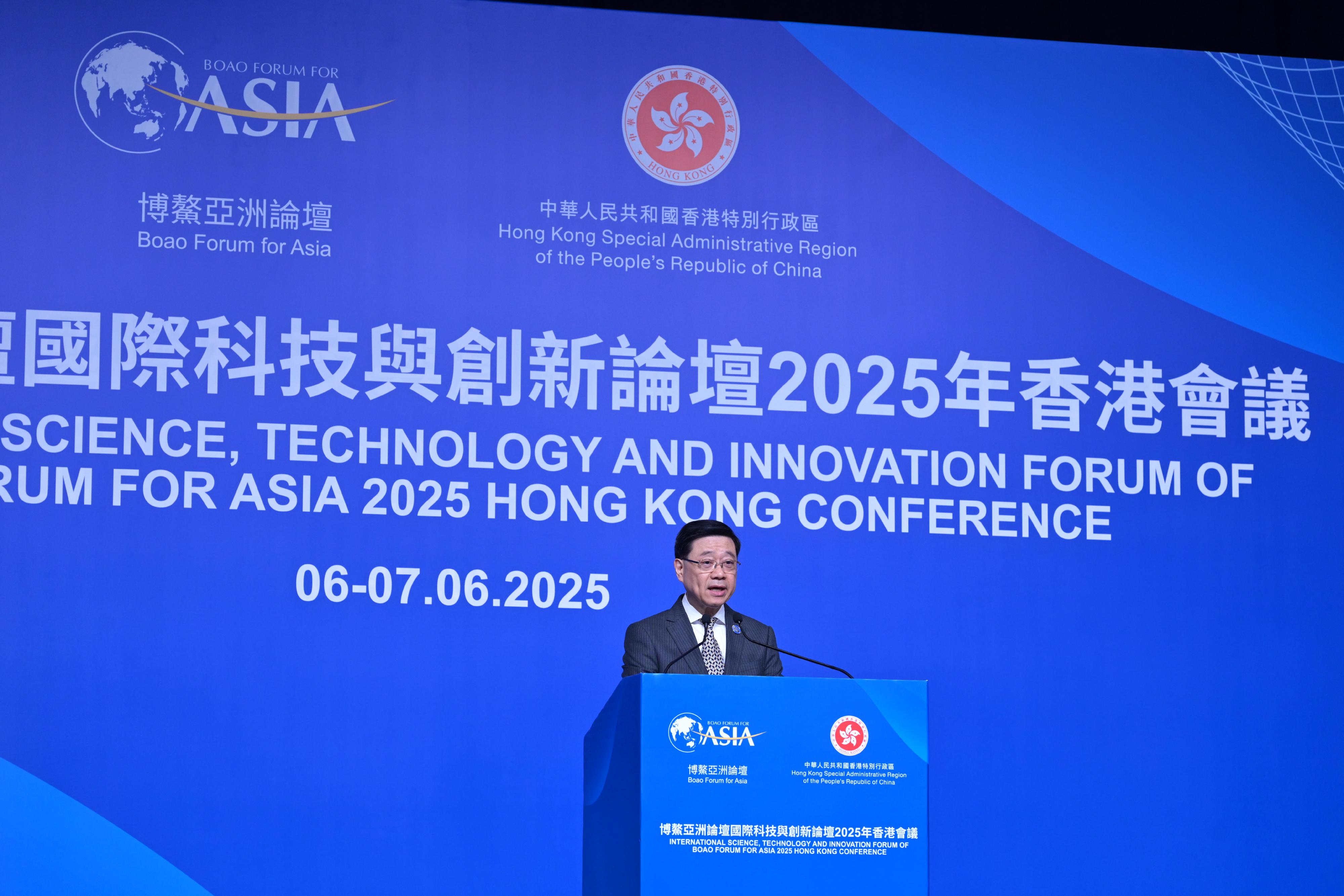 The Chief Executive, Mr John Lee, speaks at the International Science, Technology and Innovation Forum of the Boao Forum for Asia 2025 Hong Kong Conference today (June 7).