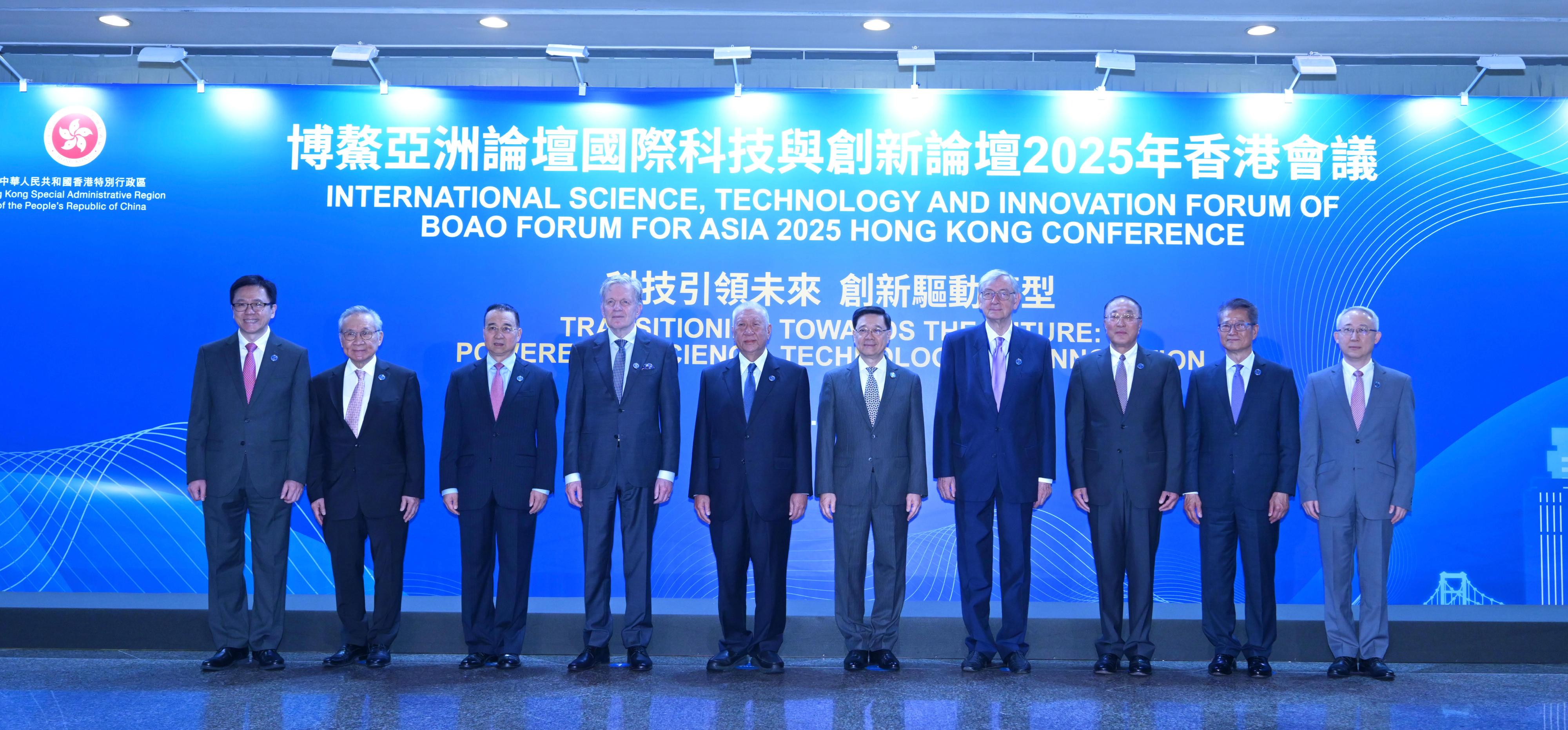The Chief Executive, Mr John Lee, attended the International Science, Technology and Innovation Forum (ISTIF) of the Boao Forum for Asia 2025 Hong Kong Conference today (June 7). Photo shows (from left) the Secretary for Innovation, Technology and Industry, Professor Sun Dong; former Deputy Prime Minister and Minister of Foreign Affairs of Thailand, Mr Don Pramudwinai; Deputy Director of the Liaison Office of the Central People’s Government in the Hong Kong Special Administrative Region (HKSAR) Mr Liu Guangyuan; former Prime Minister of Finland and the Honourary Chairman of the ISTIF, Mr Esko Aho; Vice-Chairman of the National Committee of the Chinese People's Political Consultative Conference and the President of the ISTIF, Mr Edmund Ho; Mr Lee; former President of Slovenia Mr Danilo Türk; the Secretary-General of the Boao Forum for Asia, Mr Zhang Jun; the Financial Secretary, Mr Paul Chan, and Deputy Commissioner of the Office of the Commissioner of the Ministry of Foreign Affairs of the People's Republic of China in the HKSAR Mr Li Yongsheng, at the event.