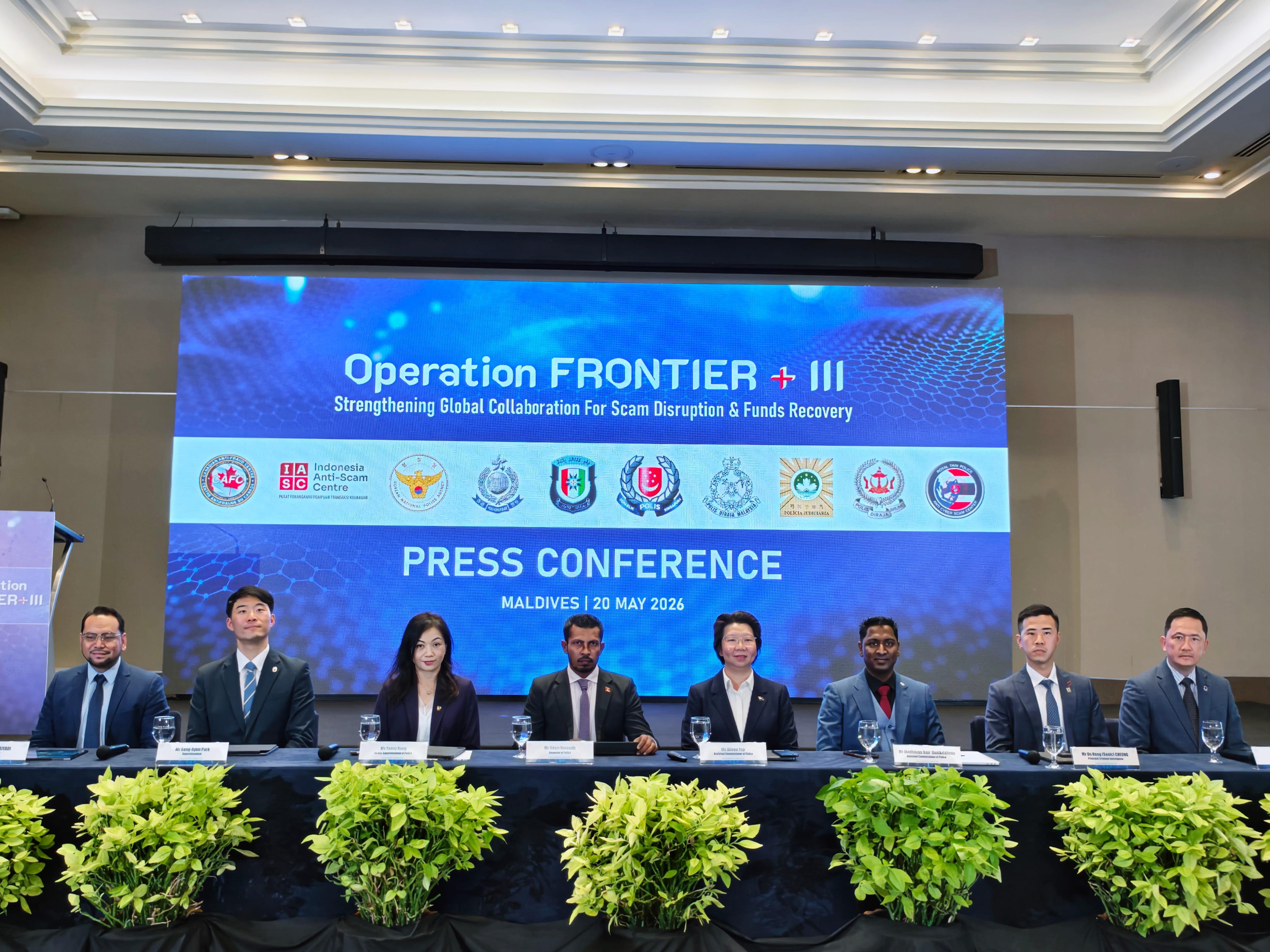 The Hong Kong Police Force (HKPF), in collaboration with the Police forces from nine countries and regions, conducted a joint operation through the Cross-Border Anti-Scam Collaboration Platform &ldquo;FRONTIER+&rdquo; from March 10 to May 7. Photo shows (from left) Deputy Director of Indonesian Anti-Scam Centre, Mr Dahnial Apriyadi; Superintendent of the National Counter Scam Bureau of Korean National Police Agency, Mr Sanghyun Park; Senior Superintendent of Police of the Commercial Crime Bureau of the HKPF, Ms Kung Hing-fun; Inspector of Police of the Anti-Scam Centre of Maldives Police Service, Mr Adam Naveedh; Assistant Commissioner of Police of the Anti-Scam Command of Singapore Police Force, Ms Aileen Yap; Assistant Commissioner of Police of the National Scam Response Centre of Royal Malaysia Police, Mr Madhavan Nair Unnikrishnan; Head of Anti-Fraud Co-ordination Centre of Macao Judiciary Police, Mr Cheong Un-hong; and Senior Superintendent of Police of the Criminal Investigation Department of Royal Brunei Police Force, Mr Handrie Amin, holding a press conference on the joint operation at Maldives today (May 20).